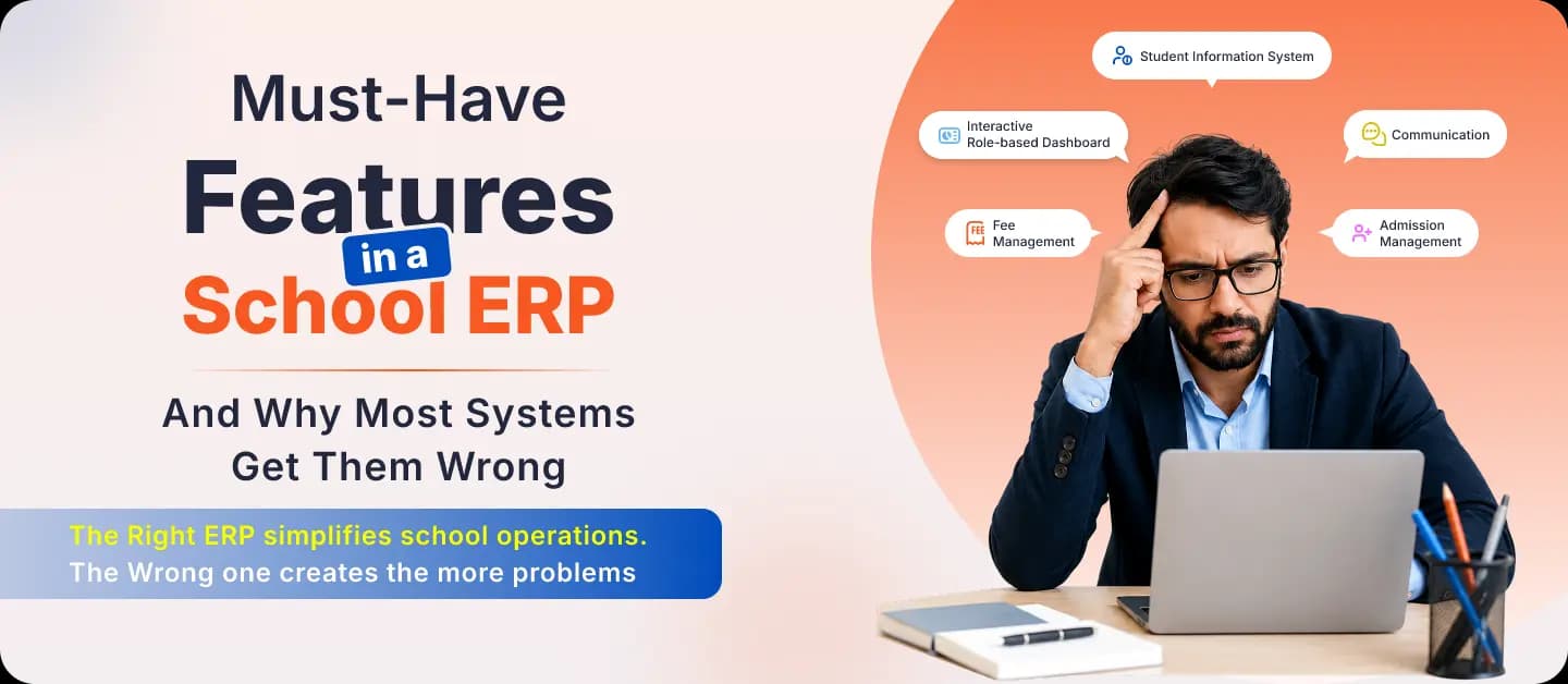 Must-Have Features in a School ERP - And Why Most Systems Get Them Wrong