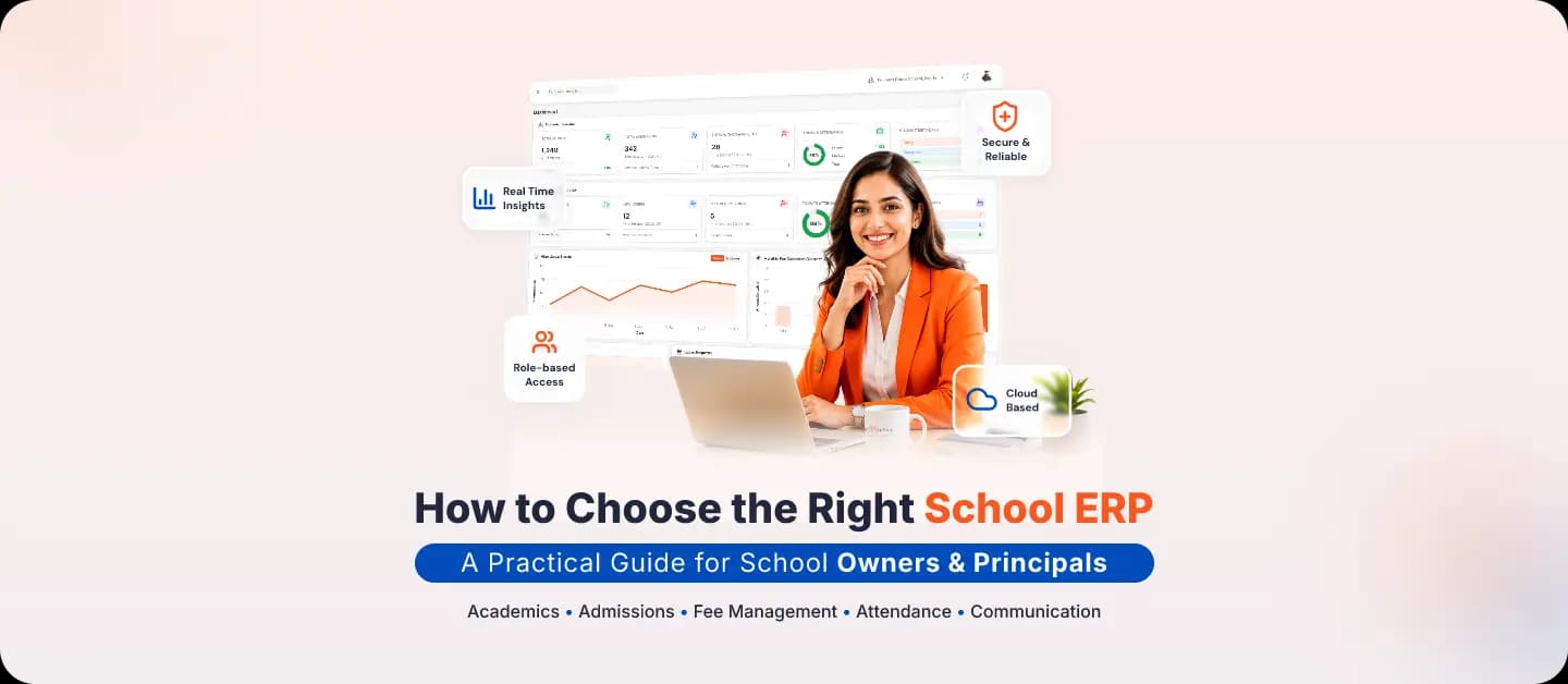 How to Choose the Right School ERP: A Practical Guide for School Owners and Principals